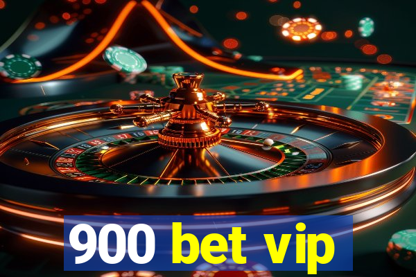 900 bet vip